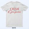 Je zločin být nádherný Tričko