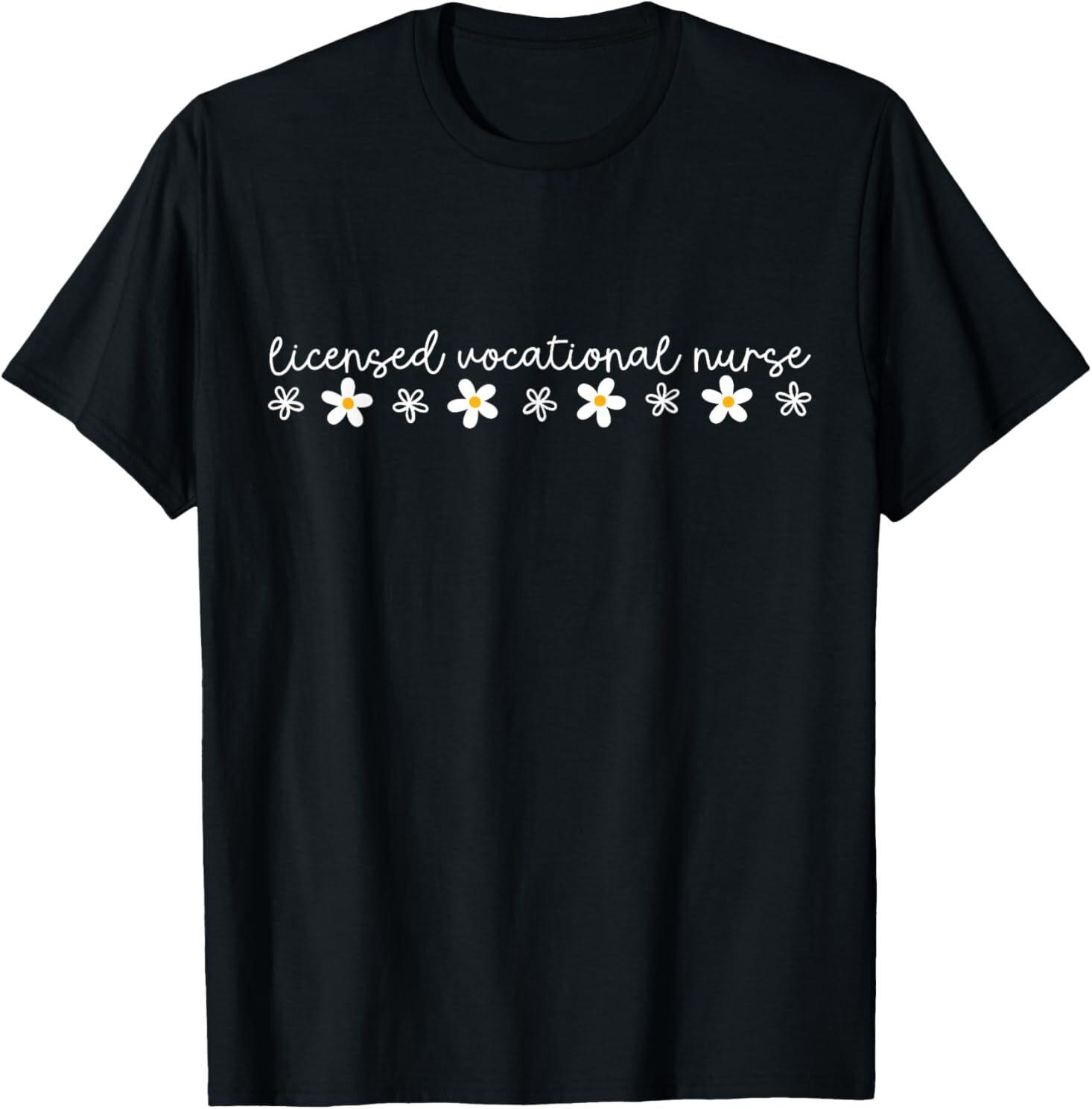 Daisy Flower Licensed Vocational Nurse Healthcare Worker For Adult S-4XL T-Shirt Unisex T-Shirt XXL