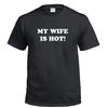 My Wife Is Hot Funny Pretty Wedding Anniversary Love Gift Cotton T-Shirt
