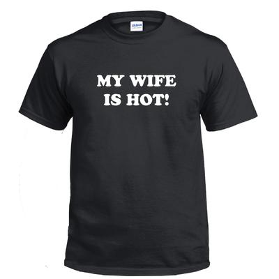 My Wife Is Hot Funny Pretty Wedding Anniversary Love Gift Cotton T-Shirt