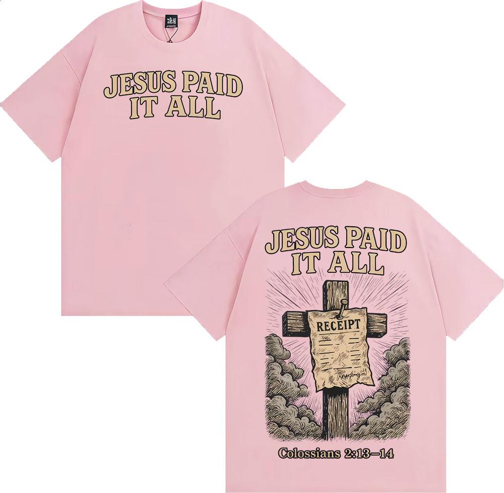 Jesus Paid It All Christian Graphic T Shirts Men's Women Clothing Harajuku Fashion Casual T Shirt High Quality Oversized T-shirt