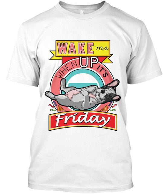 Wake Me Up When It s Friday Tee T-Shirt S