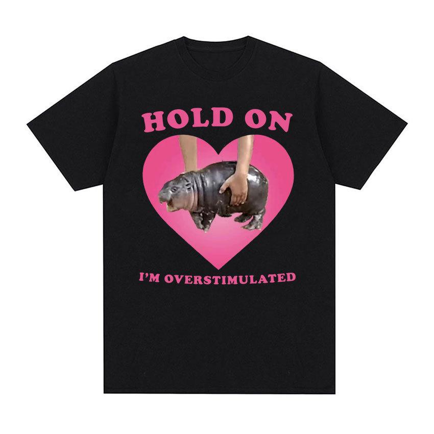 Moo Deng Hold On Im Overstimulated Pink Heart Baby Hippo Funny Meme T Shirt Unisex Vintage Harajuku Tshirt