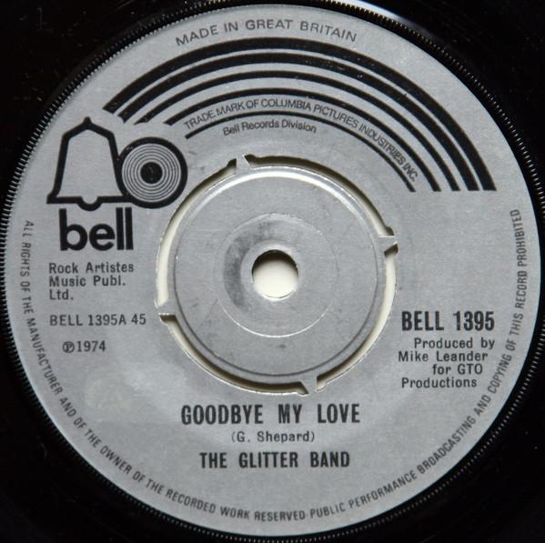 

7-дюймовая пластинка GLITTER BAND Goodbye My Love BELL1395 Bell Records 1974 Великобритания Рок Б/у
