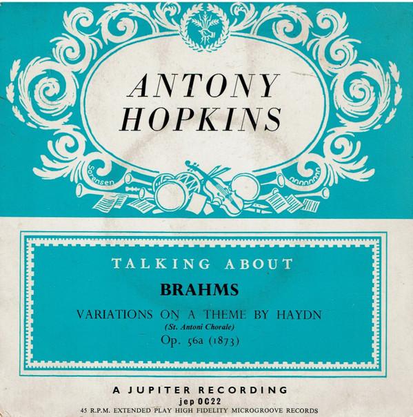 

7inch Record ANTONY HOPKINS Talking About Brahms Variations On JEP0C22 JUPITER RECORDI 1961 UK World Music Used