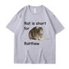 Rat Is Short for Ratthew Meme Graphic T-Shirt Men Women Oversized Funny Joke Short Sleeve Cotton Casual T Shirt Streetwear Gifts