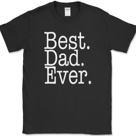 

Best Dad Ever T-Shirt Funny Fathers Day Holiday Humor Novelty Text Tee 4XL