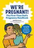 The We're Pregnant! The First Time Dad's Pregnancy Handbook Book