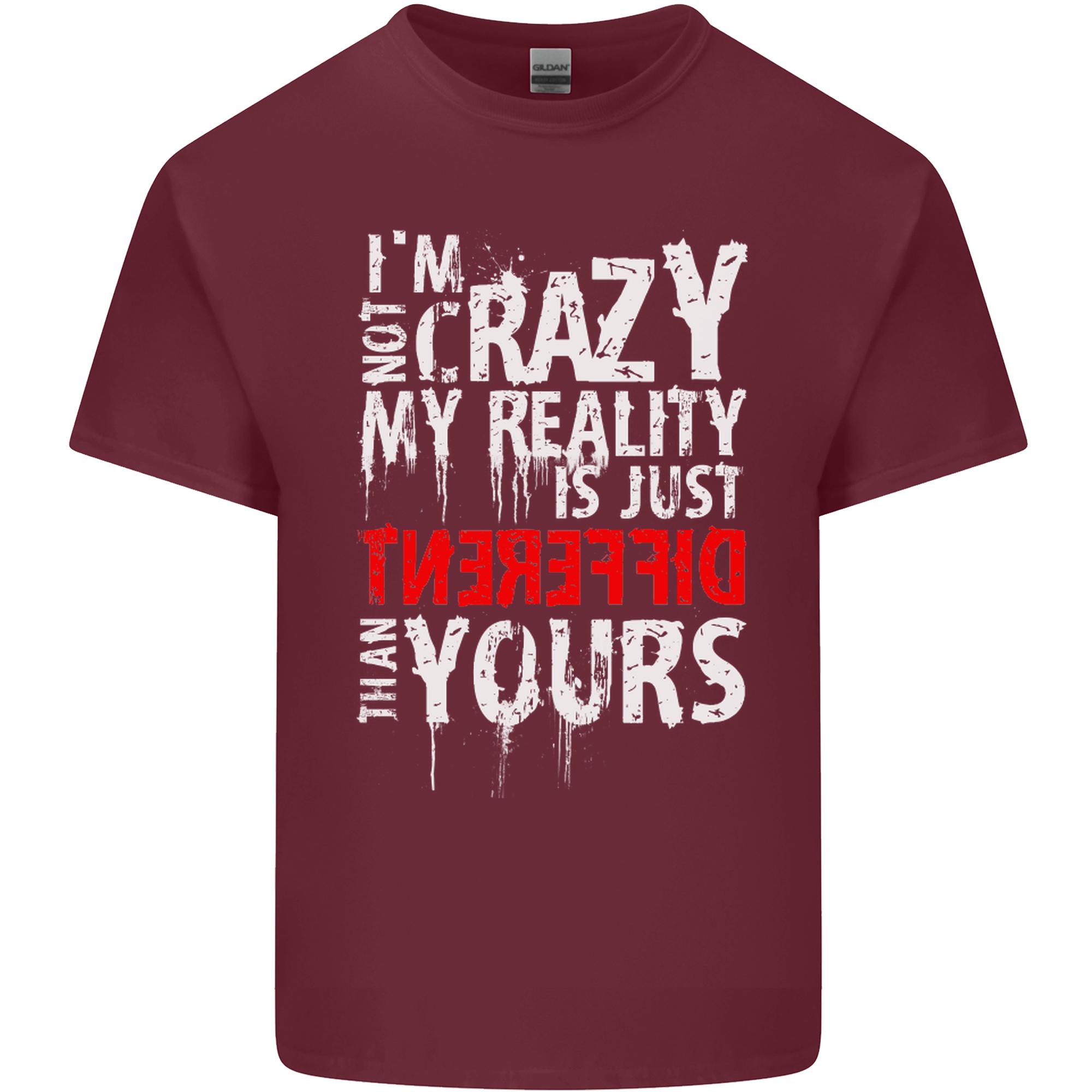 Not Crazy My Reality Is Different Unisexs Light Cotton TShirt S