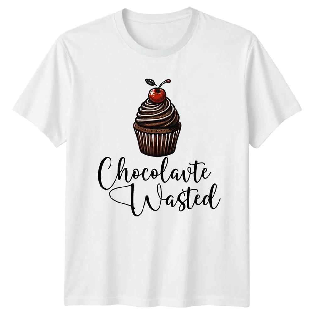 Chocolavte Wasted TShirt Funny Cupcake Baking Dessert Food Lover S