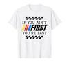 If You Ain't First You're Last Old Motor Guys Rules T-Shirt
