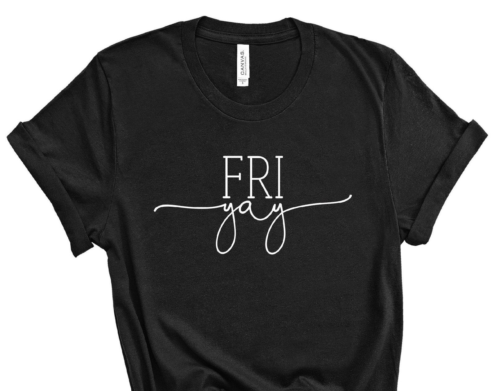 Fri YAY Shirt | Friday Shirt | Friyay Shirt | Finally Friday Shirt | Weekend Shirt | Drinking Shirt | Friyay T-shirt | Womens Fri Yay Shirt S