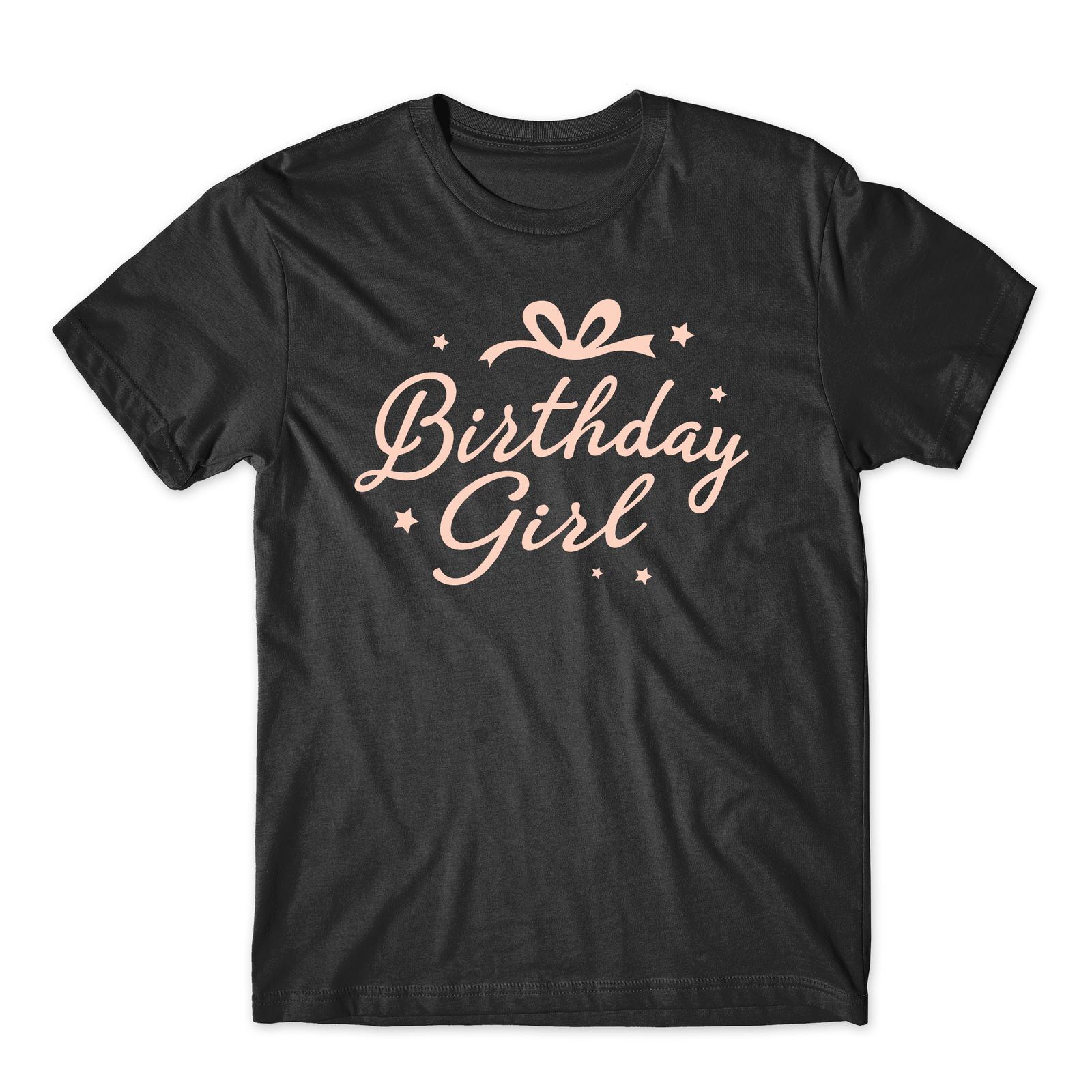 Happy Birthday Girl T-Shirt Mens Womens Tees Top Best Gift For Birthday Girl Tee Top M