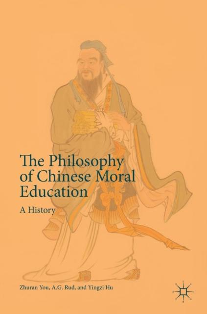 The The Philosophy of Chinese Moral Education : A History Book