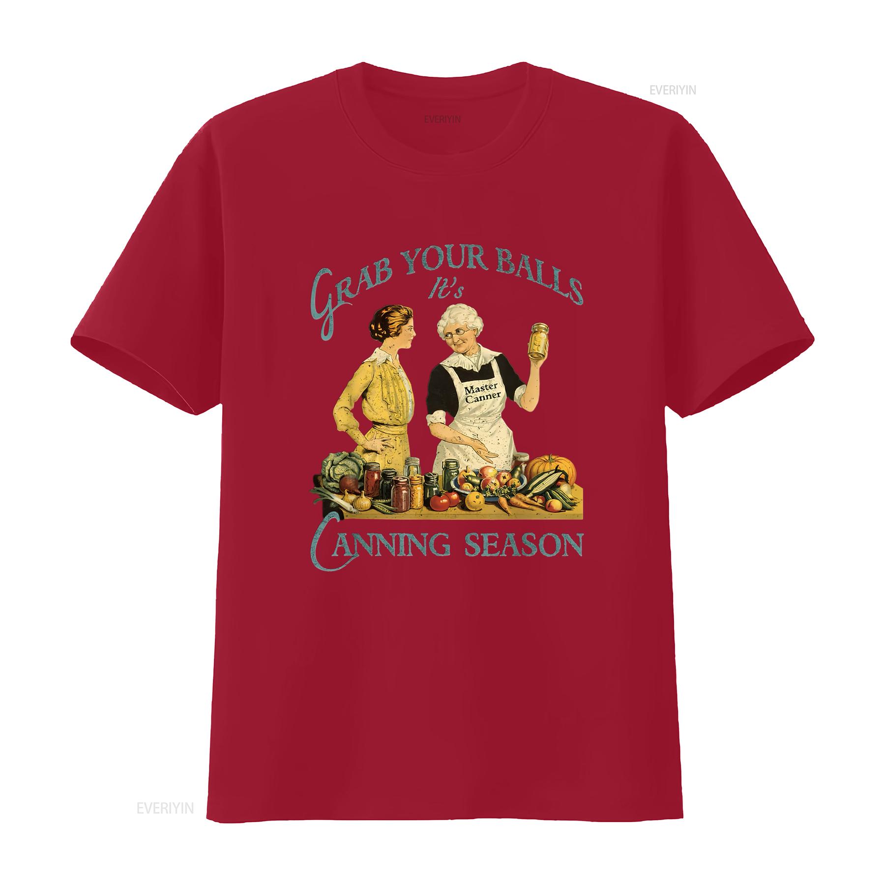 Womens Grab Your Balls It s Canning Season T Shirt Vintage Design vintage Washed Stretched graphic homme Breathable streetwear S