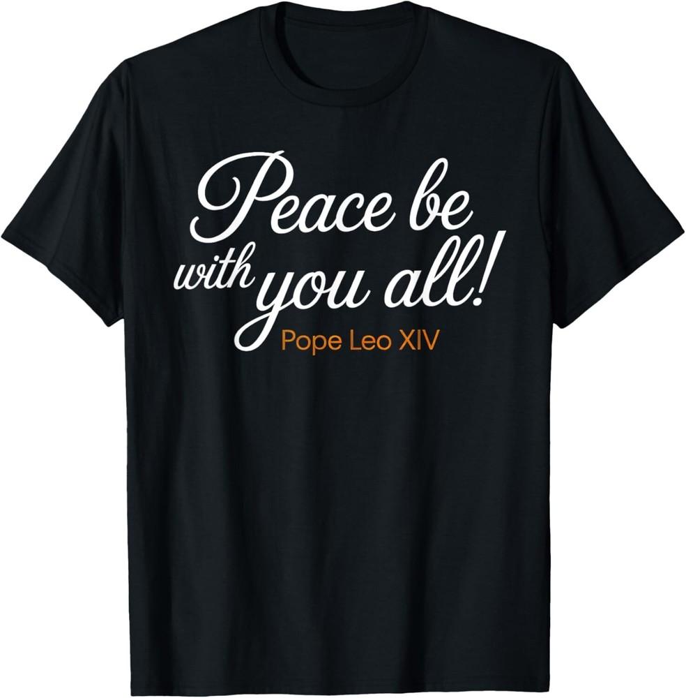 Peace Be With You All Pope Leo XIV quote T-Shirt Unisex T-Shirt L