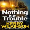 Nothing But Trouble by Kerry Wilkinson Paperback Book 9781447285441