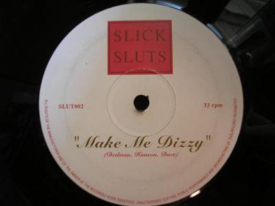12inch Record SLICK SLUTS - Make Me Dizzy SLUT002 Slick Sluts Rec 1996 UK Dance & Electronica Used