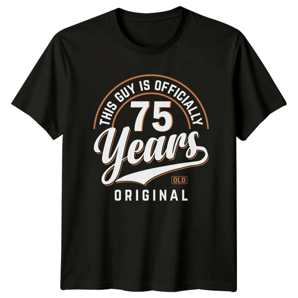 This Guy Is Officially 75 Years Unisexs TShirt 75th Birthday Milestone