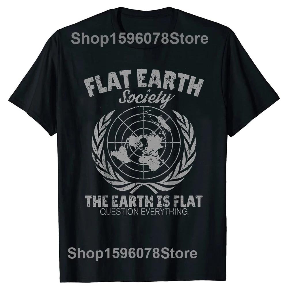 Funny Flat Earth Society T Shirts Graphic Cotton Streetwear Short Sleeve Birthday Gifts Summer Style T-shirt Clothing