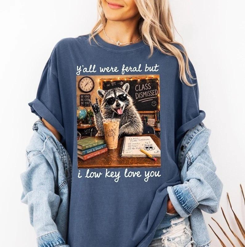 Yall Were Feral But I Low Key Love You Raccoon Teacher T Shirt S
