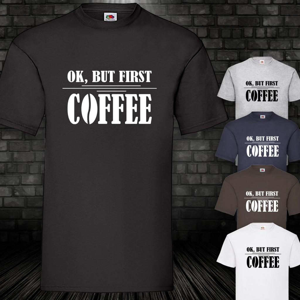 Ok, but first coffee shirt T-shirt caffeine fun shirt cult 100% cotton S-5XL
