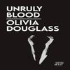 Unruly Blood by Olivia Douglass Paperback Book 9781913268688