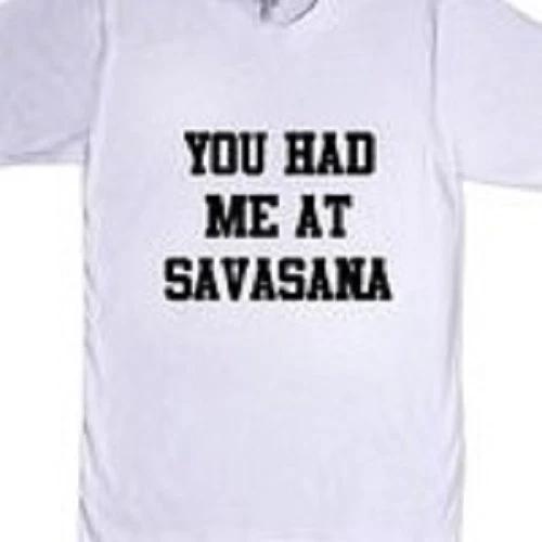 You had me at Savasana Yoga T shirt tee Unisex Training workout healthy M