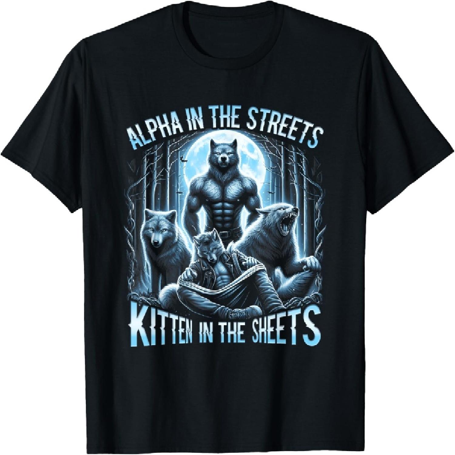 Alpha In The Streets Kitten In The Sheets Werewolf Wolf T-Shirt XXXXXL разноцветный