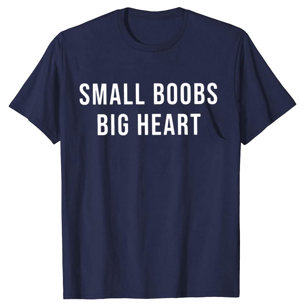 Small Boobs Big Heart T Shirt Adult Humor Jokes Tee Tops 100% Cotton Unisex O-neck T-shirts EU Size Short Sleeve Men Clothes
