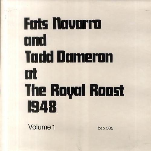 

LP Record FATS NAVARRO & TADD DAMERON - At The Royal Roost 1948 (Volume 1) BEP505 Beppo Records UK Jazz Used