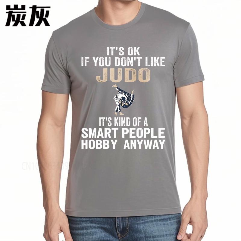 Graphic summer For her tshirt Its Ok If You Dont Like Judo Its Kind Of A Smart People Hobby Anyway Short Sleeve Comfortable