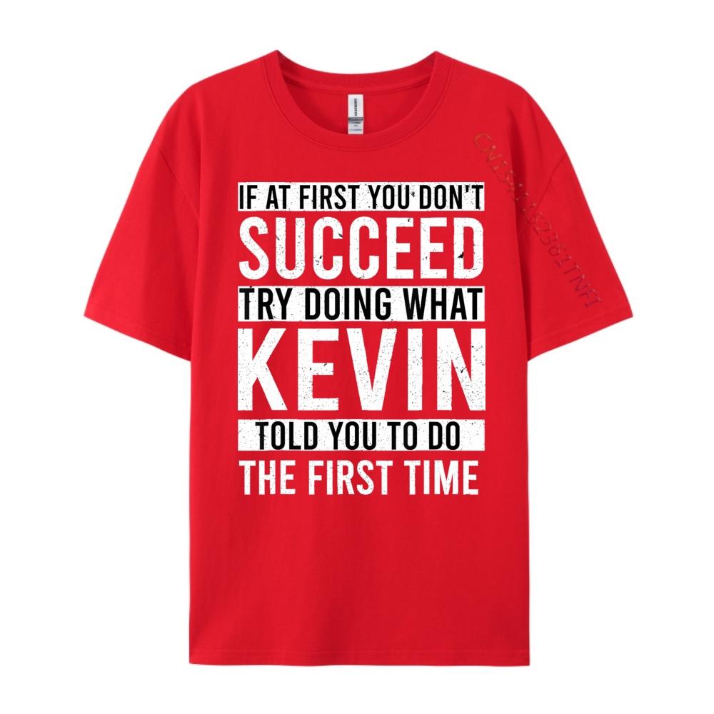 

KEVIN Gifts Name Personalized Birthday Presents Funny KEVIN T Shirt Men 100 Cotton Luxury Clothes Men Geek S