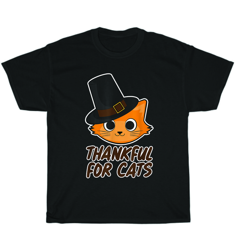 Thankful for Cats Cat Friends Thanksgiving Turkey T-Shirt Unisex Funny Tee Gift