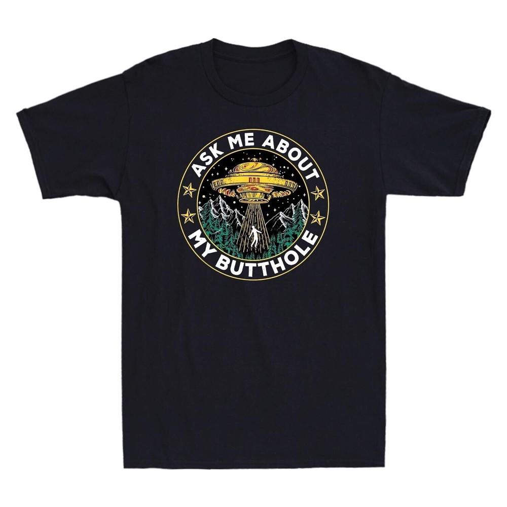 Ask Me About My Butthole Ufo Alien Abduction Funny Retro Vintage Shirt Tshirt S