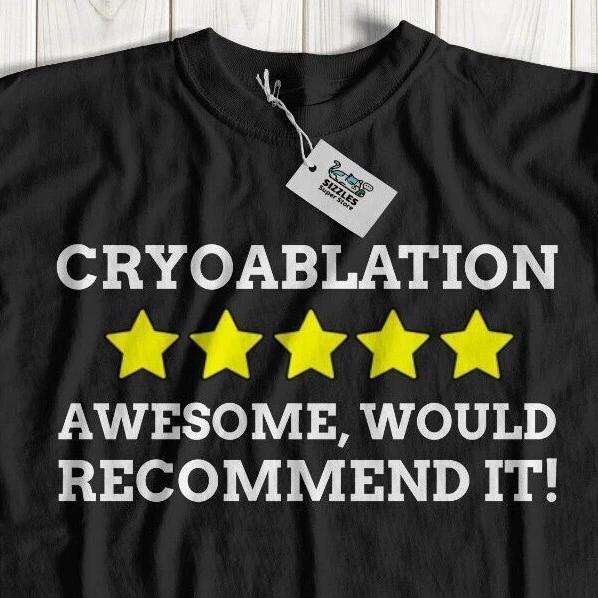 Funny Cryoablation T-Shirt Cryoprobe Cancer Treatment Recovery Gifts Cancerous M