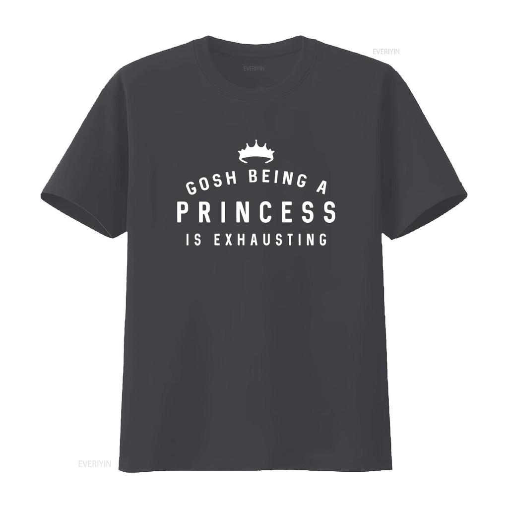 Gosh Being A Princess Is Exhausting T Shirt Slogan for Women Trendy Fashion Top vintage Washed homme Comfortable Soft fashion
