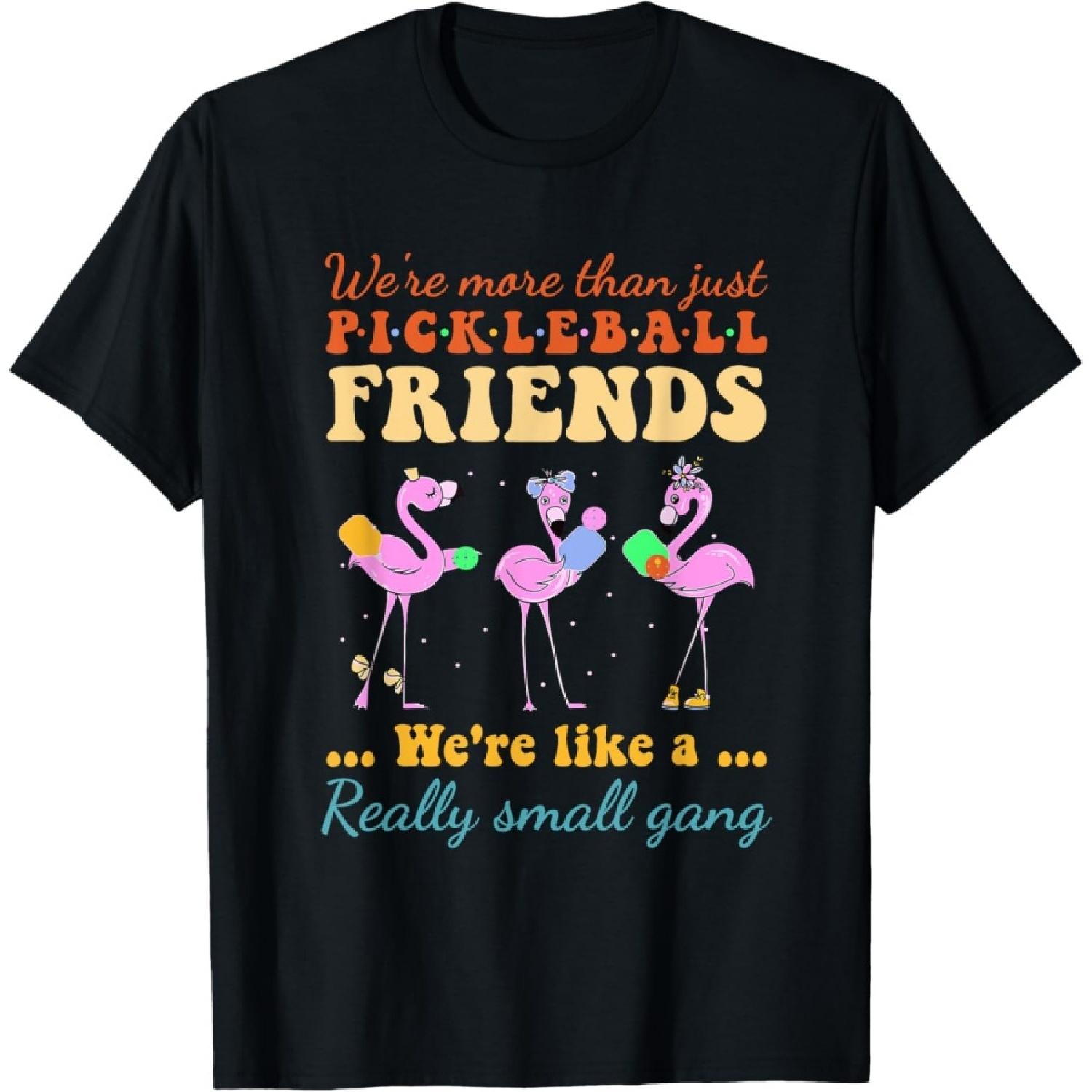 Pickleball Friends We re Like A Really Small Gang Flamingo T-Shirt S