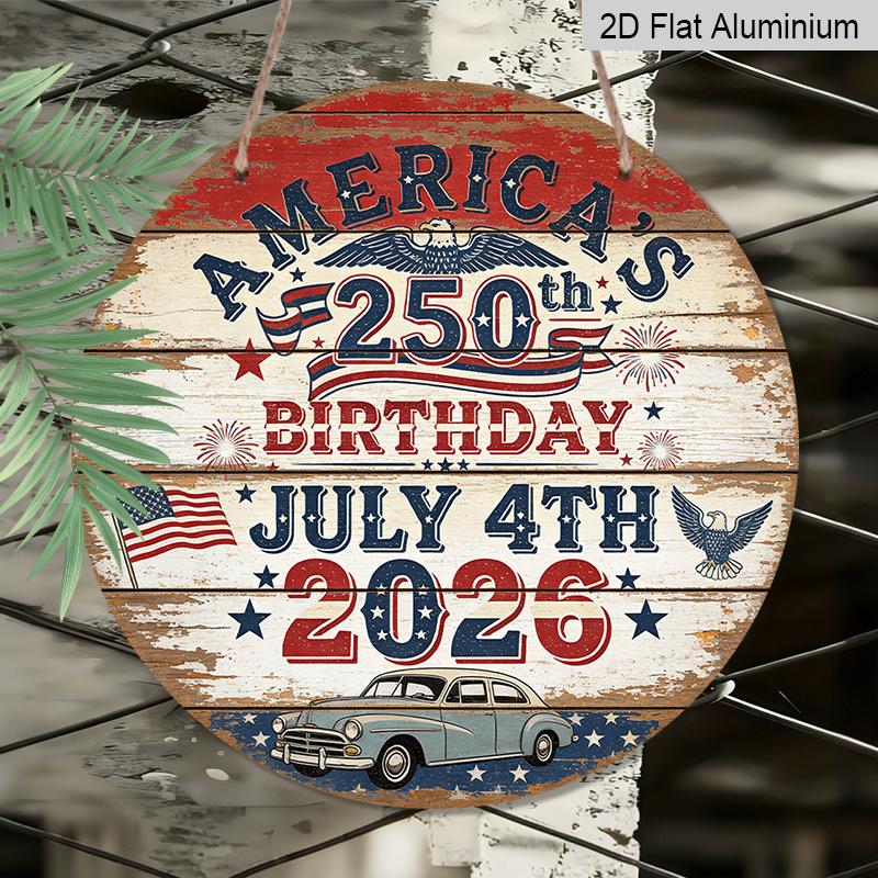 2D Flat, 1pc Round Aluminum America 250th Anniversary Sign, Rustic July 4th 2026 Patriotic Metal Wall Decor, Retro American Flag & Eagle Design