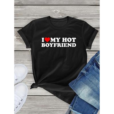 Love Boyfriend Graphic Tee Shirt, Crew Neck Short Sleeve Casual Everyday Tops For Valentine's Day Gifts, Women's Clothing