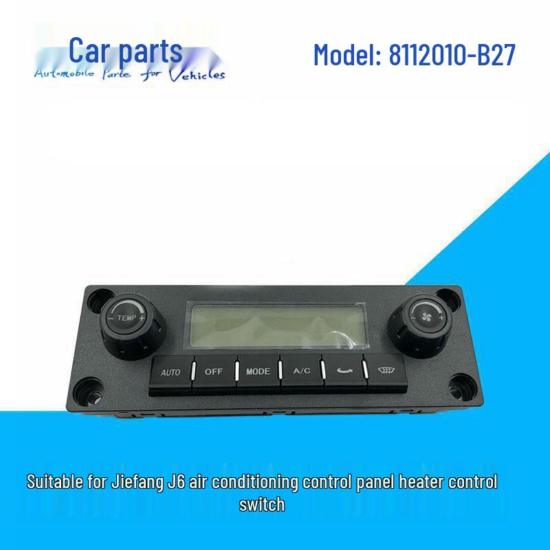 

B27 - Compatible with FAW J6 Air Conditioning and Heater Control Switch 8112010-B27-C000B.
