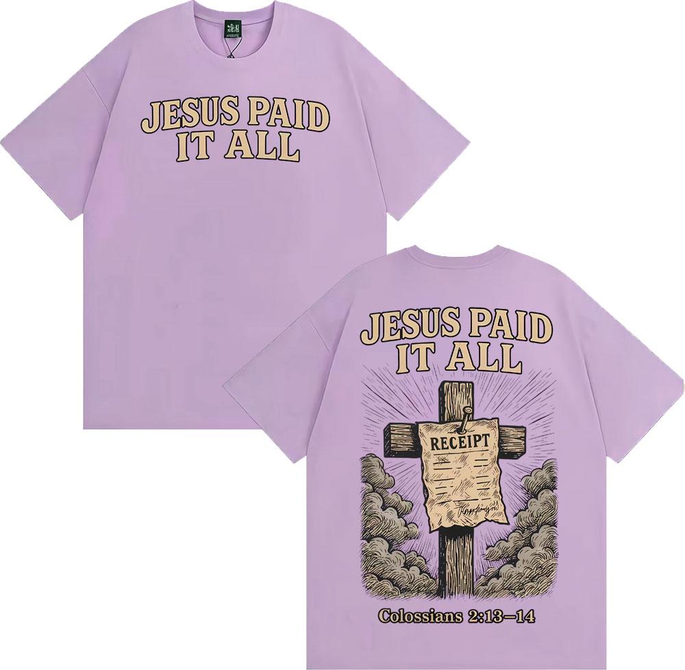 Jesus Paid It All Christian Graphic T Shirts Men's Women Clothing Harajuku Fashion Casual T Shirt High Quality Oversized T-shirt