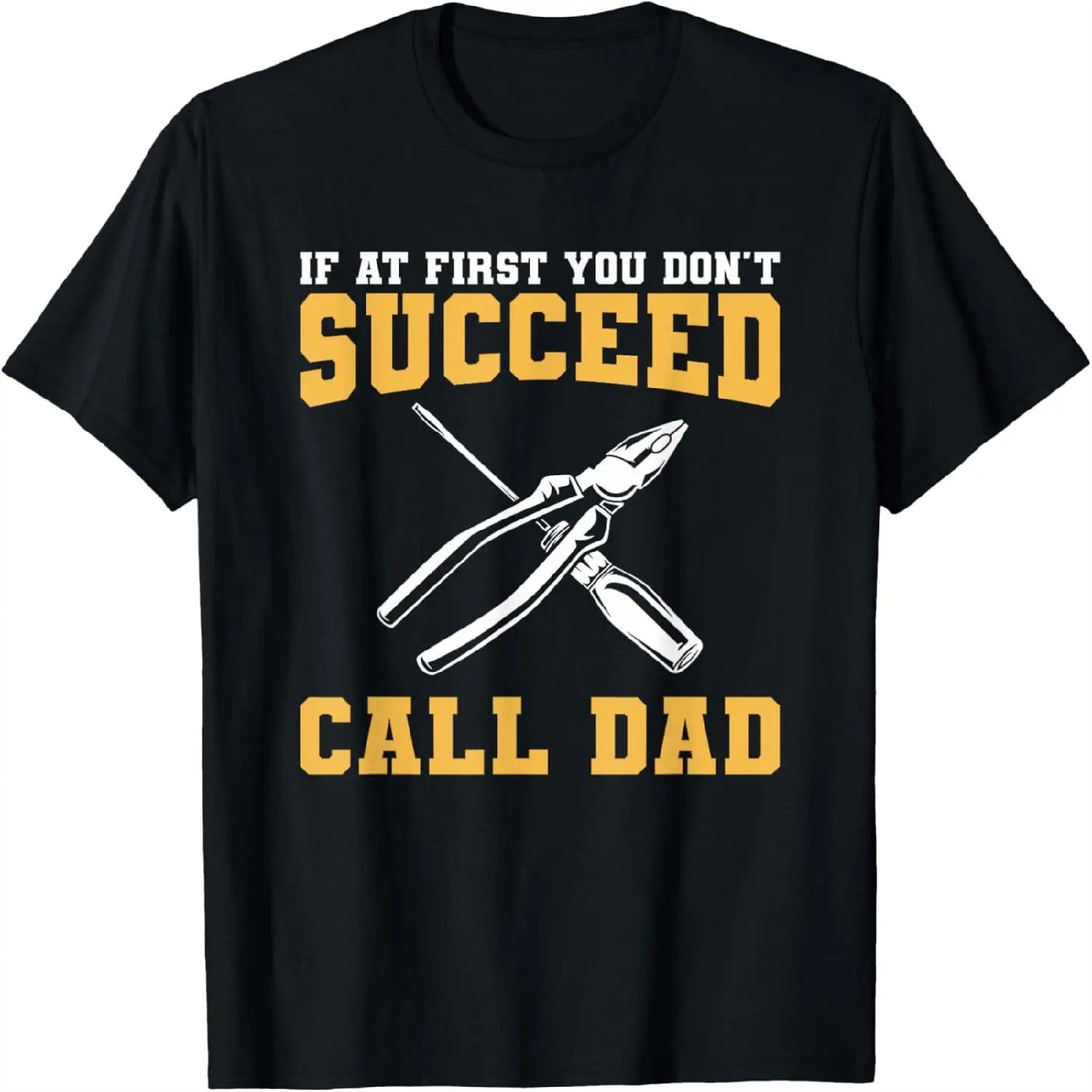If At First You Don t Succeed Call Dad Father T-Shirt XXXXXL разноцветный