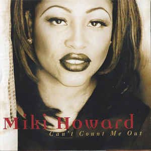 

CD MIKI HOWARD - Can t Count Me Out none Alibi Records 1996 US Soul/Funk Used