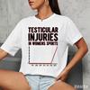 Testicular Injury During Female Sports Unwearable Adult Humor Tshirts And Shortsleeved Tops Unisex Clothing Fashion Y2k Top