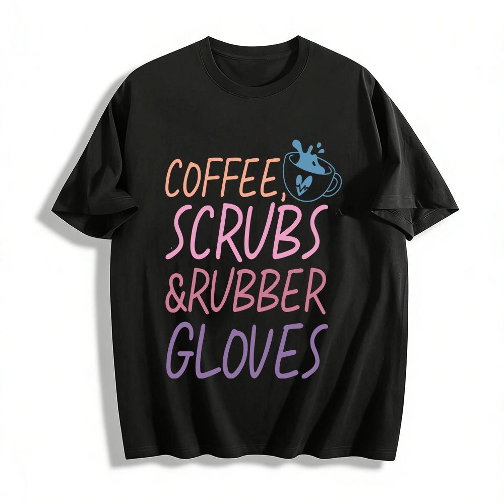 Coffee Scrubs And Rubber Gloves Themed Nurse Casual Top Pure cotton T-shirt XXS