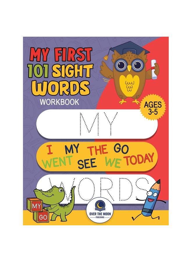 Kniha My First 101 Sight Words Workbook : Fun and Easy Way To Learn High Frequency Sight Words for Kindergarten and Preschool