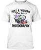 Just A Woman Who Loves Photography T-Shirt Made In the USA Size S To 5XL