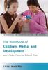 The The Handbook of Children, Media, and Development Book