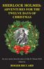 The Sherlock Holmes 12 Days Of Christmas 1 Of 2 Adventures For The Twelve Days Of by Roger Riccard - Paperback Book